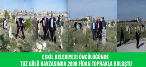 Tuz gölü havzasında 2000 Fidan Toprakla Buluştu