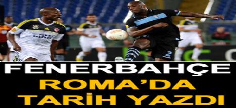 Fenerbahçe Roma'da Tarih Yazdı