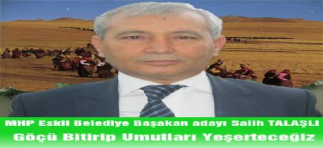 Talaşlı; "Göç Bitecek Umutlar Yeşerecek"