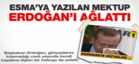 Esma'ya yazılan mektup Erdoğan'ı ağlattı