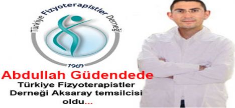 Türkiye Fizyoterapistler Derneği yeni temsilcisi Abdullah Güdendede