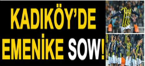 Kadıköy'de Emenike Sow!