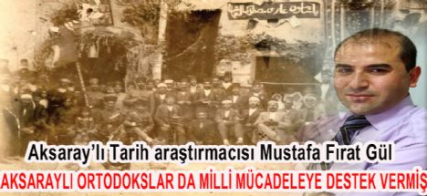 Aksaraylı Ortodokslar da Milli Mücadeleye Destek Vermiş