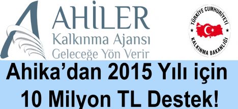 Ahika 2015 Yılı Mali Destek Programlarını İlan Etti, Destek Miktarı 10 Milyon TL