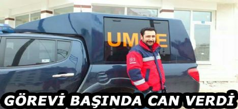 Görevi Başında Can Verdi
