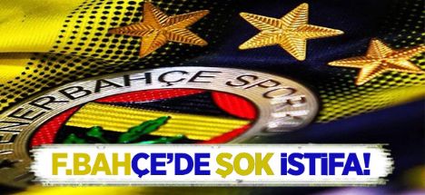 Fener'de Şok İstifa iddiası!