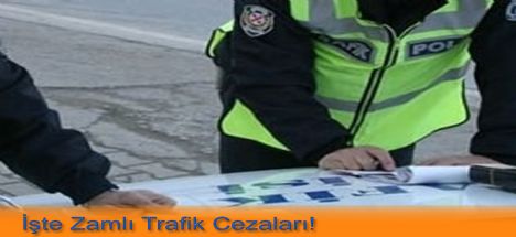 İşte Zamlı Trafik Cezaları