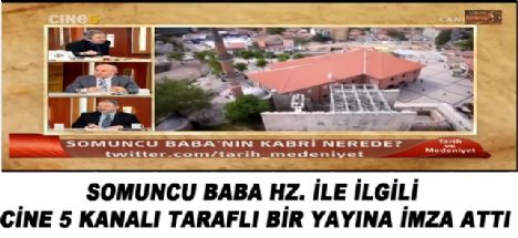 Somuncu Baba ile ilgili Cine 5’ten Yanlı Yayın