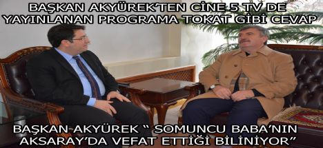 Başkan Akyürek'ten Cine 5 TV programına  Tokat gibi cevap !