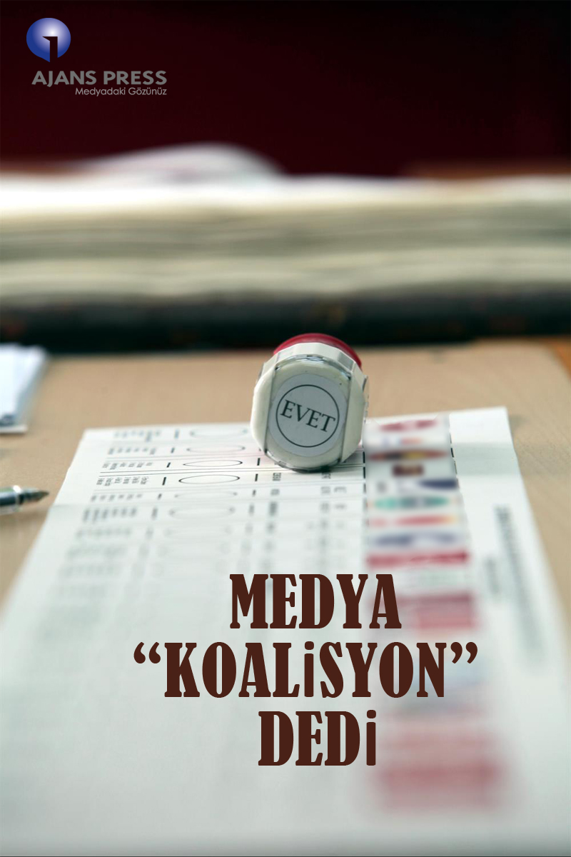 Medya “koalisyon” dedi!