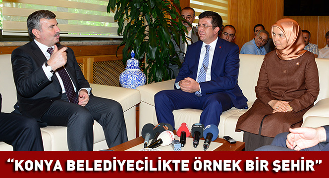 Bakan Zeybekçi: “Konya Belediyecilikte Örnek Bir Şehir”