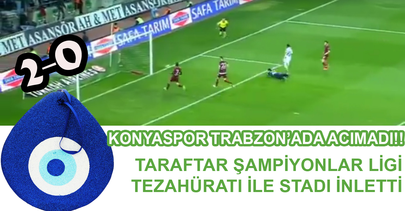 Konyaspor’un son kurbanı Trabzon!