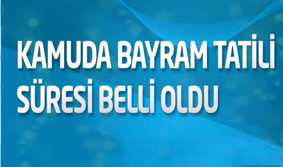 Kamu'da Kurban Bayramı Tatili Belli oldu