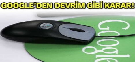 Google'den Devrim Gibi Karar Haberi okumadan geçmeyin