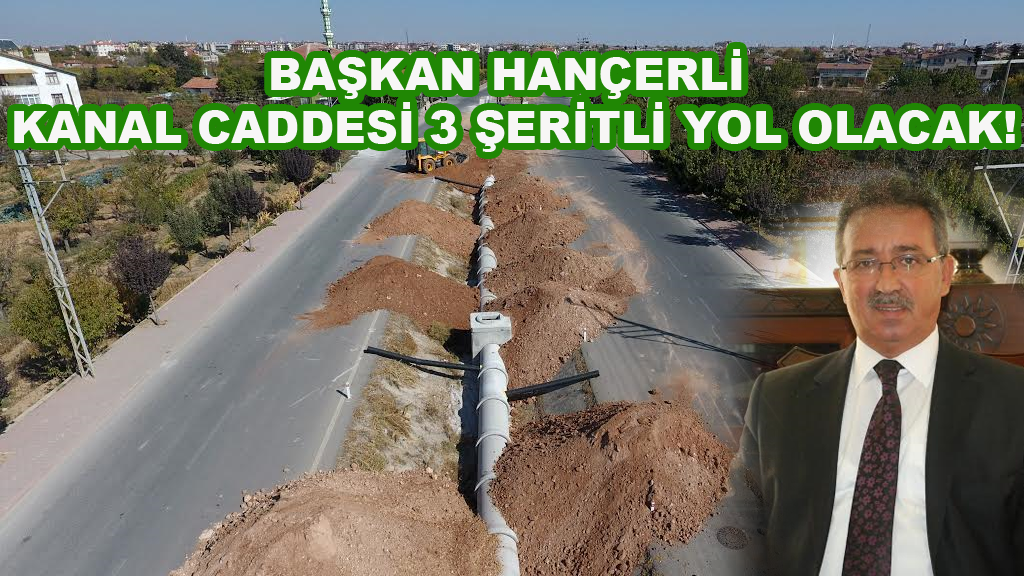 Kanal Caddesi, 3 Şeritli Yol Olacak!