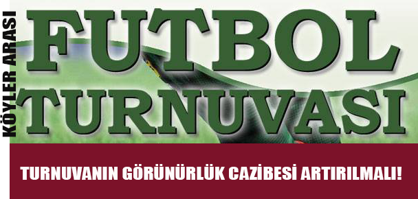 Turnuvanın Görünürlük Cazibesi artırılmalı!