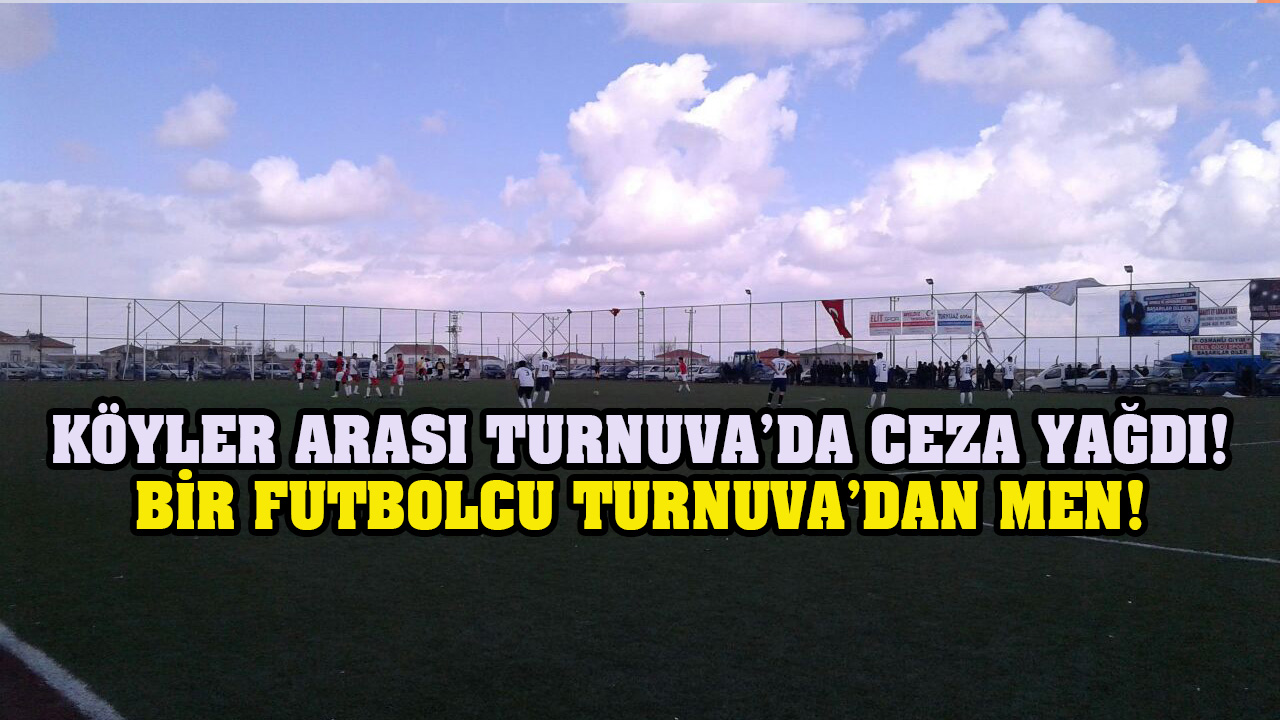 Turnuva ’da komitesi cezaları açıkladı, “Bir futbolcu Turnuva’dan Men!”