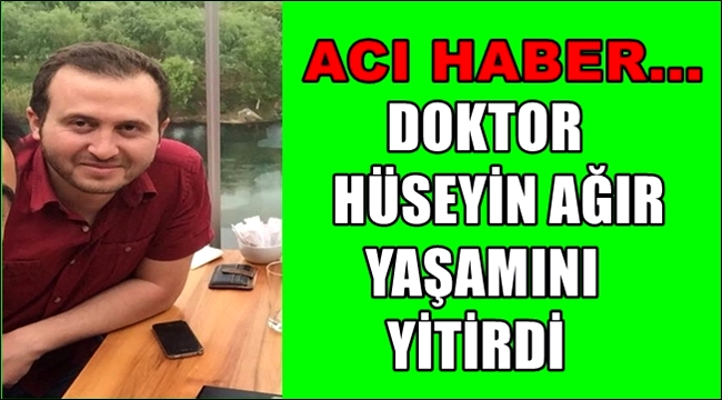 Doktor Hüseyin Ağır'dan Üzücü haber!