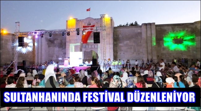 Sultanhanı'nda Turizm Festivali Düzenleniyor…