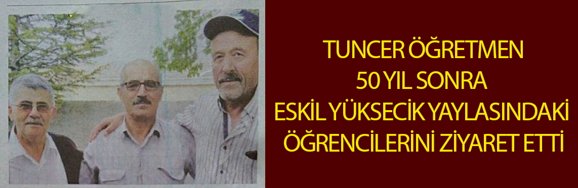 Tuncer Öğretmen’den  50  sonra Yüksecik Yaylasındaki Öğrencilerine Ziyaret!