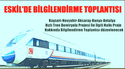 Eskil'de Hızlı Tren Hattı ile ilgili Halkı Bilgilendirme Toplantısı Yapılacak