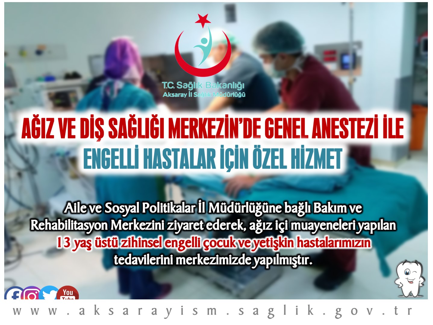 Ağız ve Diş Sağlığı Merkezinde Genel Anestezi ile Engelli hastalar için özel hizmet: