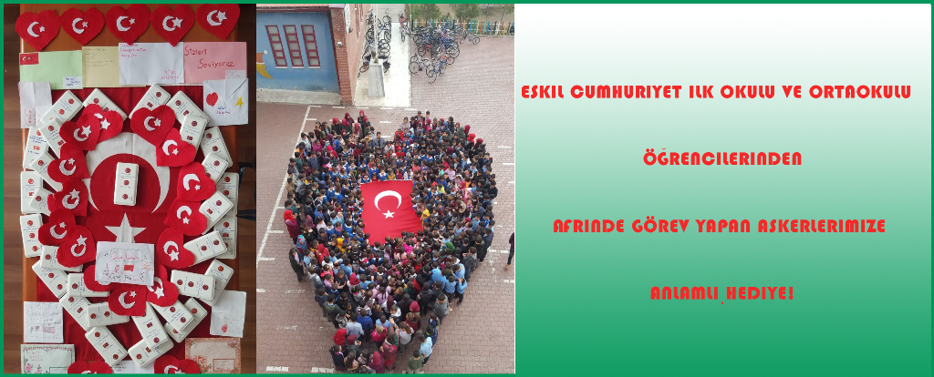 Eskil Cumhuriyet ilkokulu ve ortaokulu öğrencileri Afrin'de görev yapan askerlere anlamlı hediye...