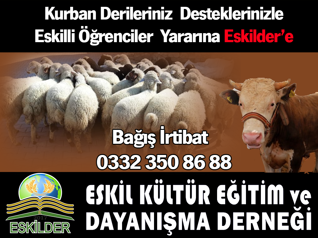 ESKİLDER Kurban Derilerine Talip! Amaç daha çok Eskilli öğrenciye burs verebilmek!