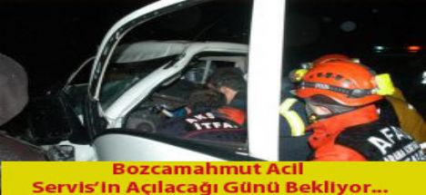 Bozcamahmut'a Acil Servis Şart oldu...