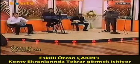 Eskililer Özcan Çakın'ı KONTV  ekranlarında yeniden görmek istiyor VİDEO