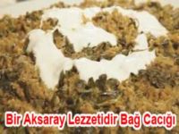 Bir Aksaray Lezzeti: Bağ Cacığı