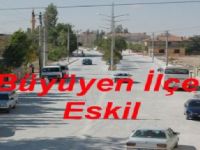 AKsaray'ın Büyüyen İlçesi Eskil!