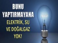 Deprem Sigortasını yaptırmayana elektrik-su-doğalgaz yok!