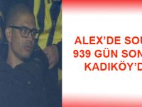 Alex 938 gün sonra Kadıköy'de!