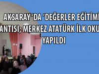 ’Değerler Eğitimi ’’toplantısıMerkez Atatürk İlk Okulu’nda yapıldı