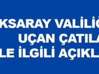 Aksaray Valiliğinden Uçan çatılar açıklaması…