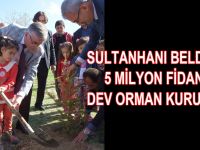 Sultanhanı Beldesine 5 Milyon Fidanlık Dev Orman Kuruluyor