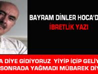 Bayram Dinler Hoca'dan İbretlik Yazı!