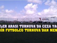 Turnuva ’da komitesi cezaları açıkladı,  “Bir futbolcu Turnuva’dan Men!”