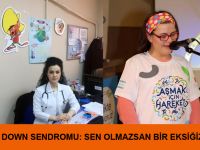 Down Sendromu: Sen Olmazsan Bir Eksiğiz