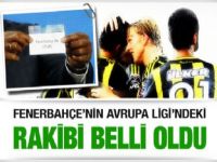 Fenerbahçe'nin rakibi belli oldu