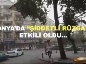 Konya’da şiddetli rüzgar etkili oldu